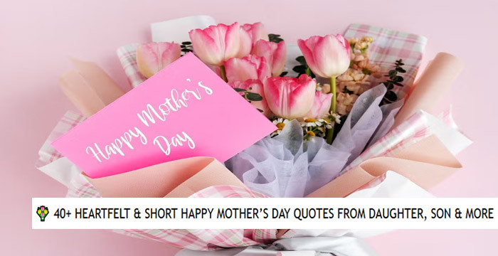 Mother’s Day Images & Emotional Quotes (40+ Mother's Day Wishes)